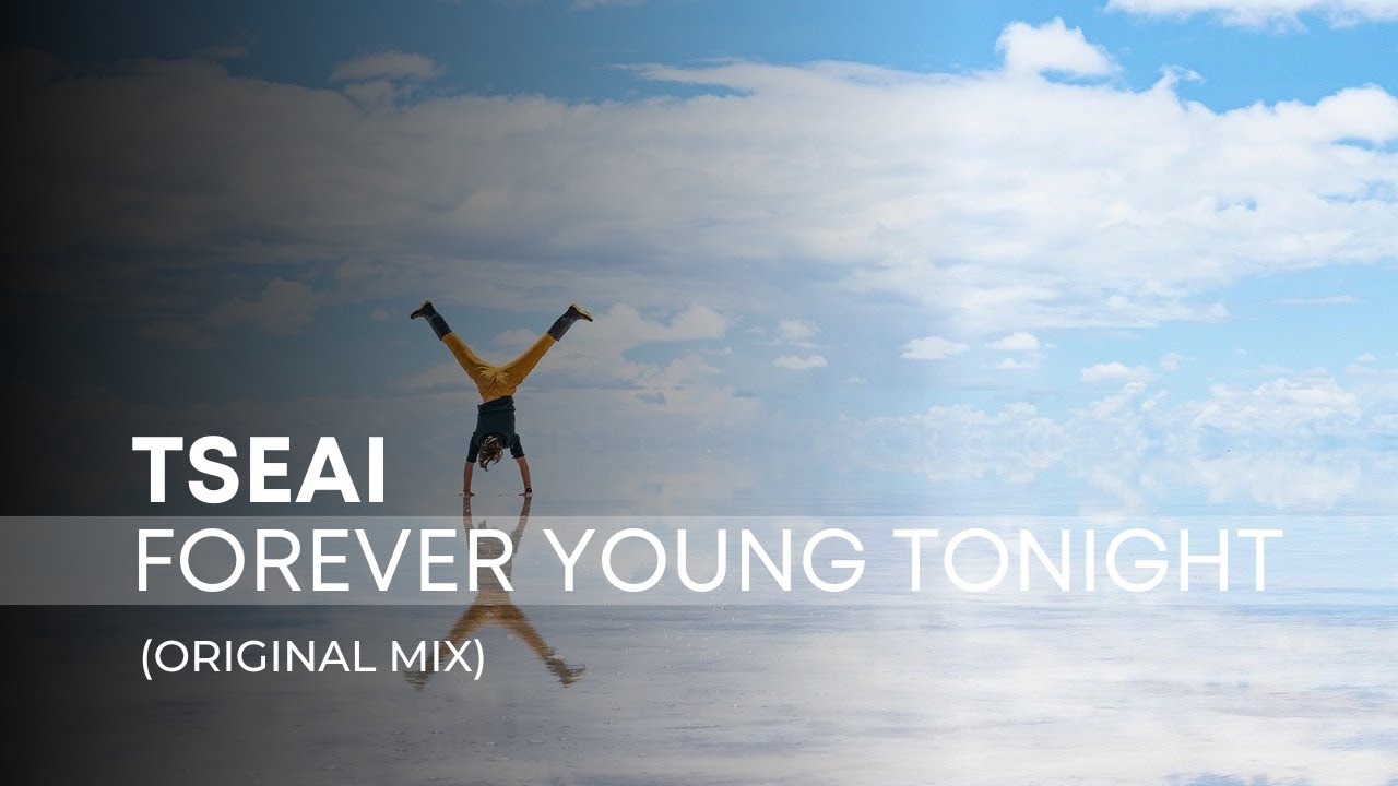 TSEAI – Forever Young Tonight (Original Mix)