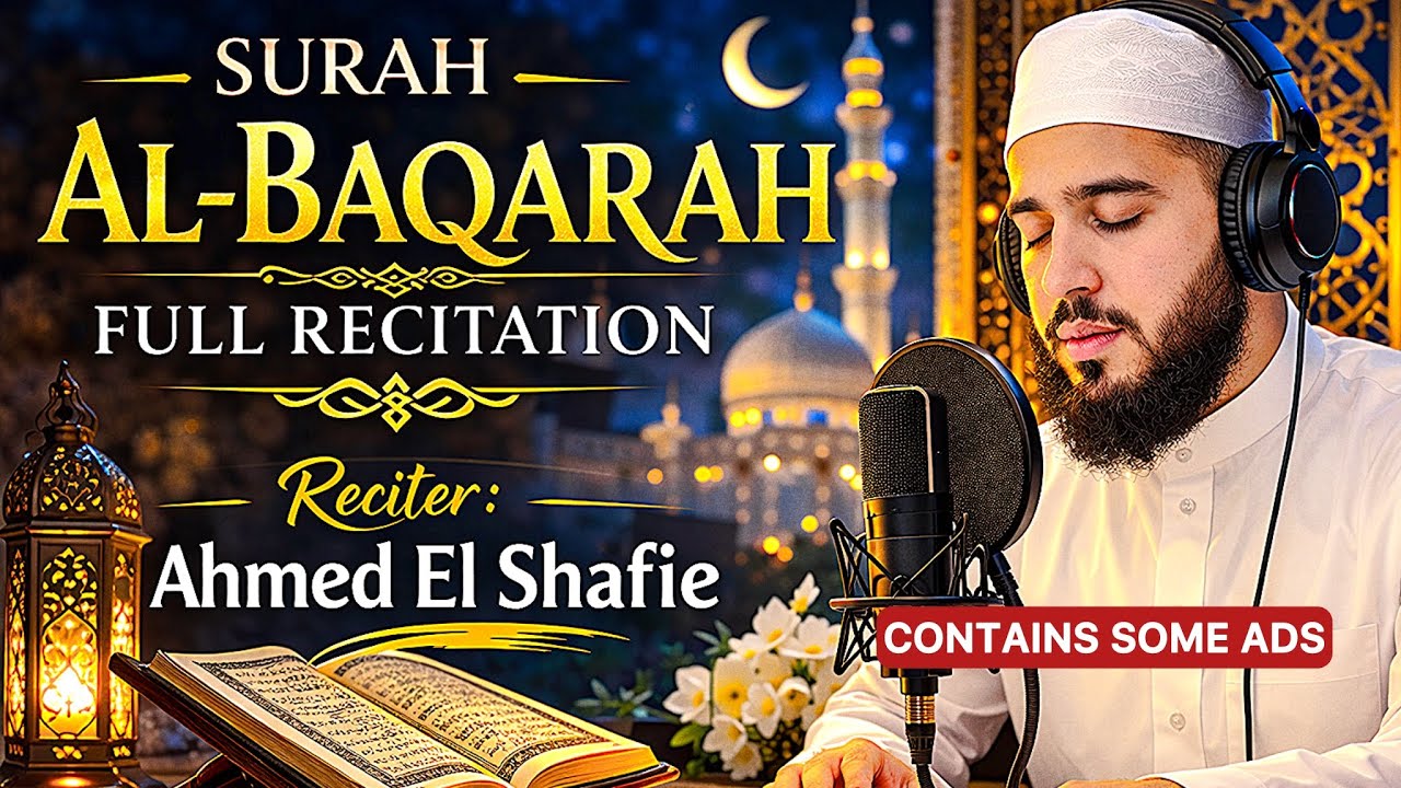 Surah Al-Baqarah by Ahmad El Shafei | Perfect for Study, Sleep & Relaxation