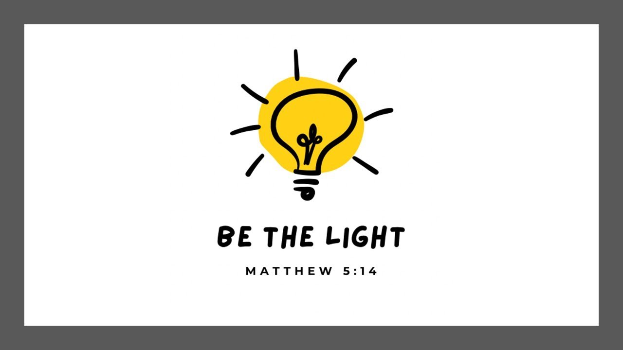 Sermon - Be the Light - Part 2