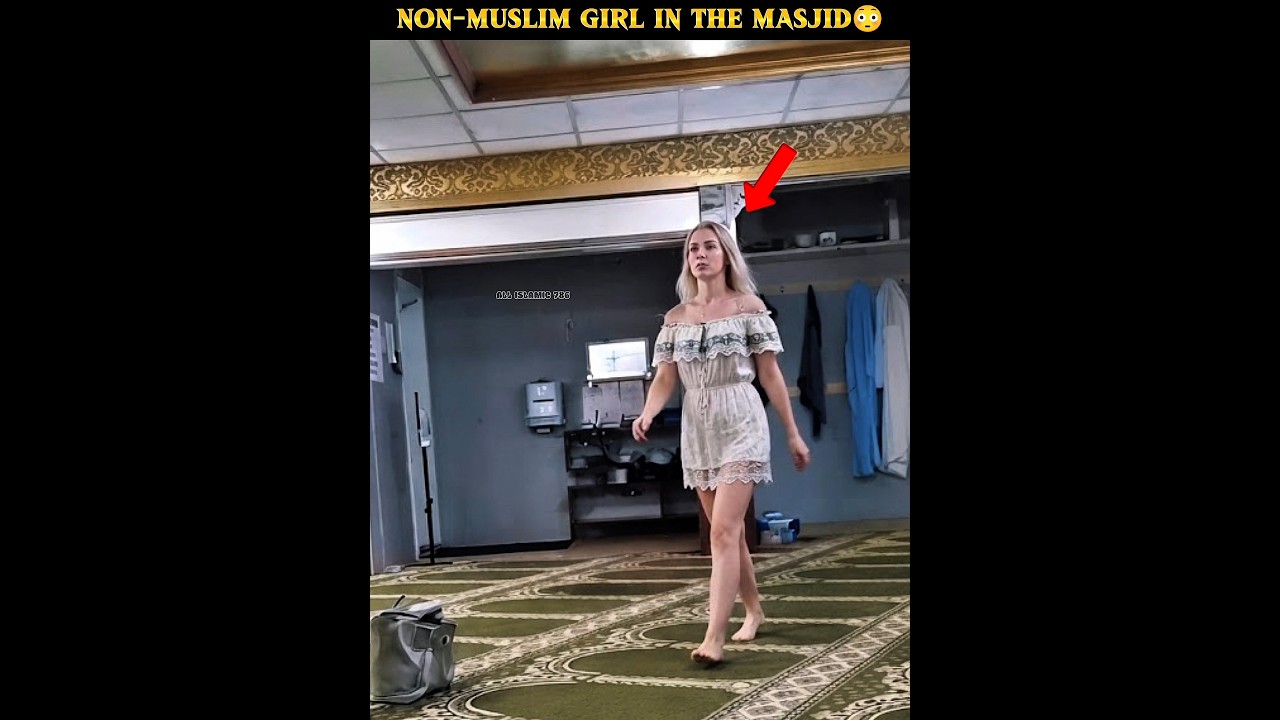Non-Muslim Girl in the Masjid😳 #allislamic786 #islam #islamic #allah #masjid