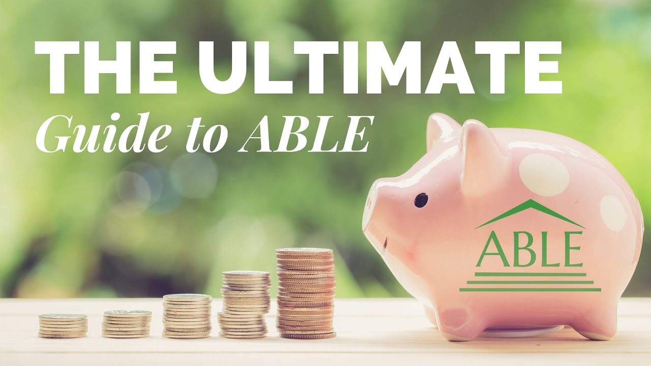 The ULTIMATE Guide to ABLE Accounts