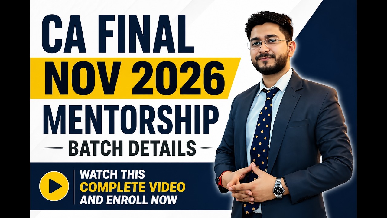 CA Final Nov 26 Mentorship Batch & One to One Guidance | Start Early Prepare Smart | CA Sahil Mehta