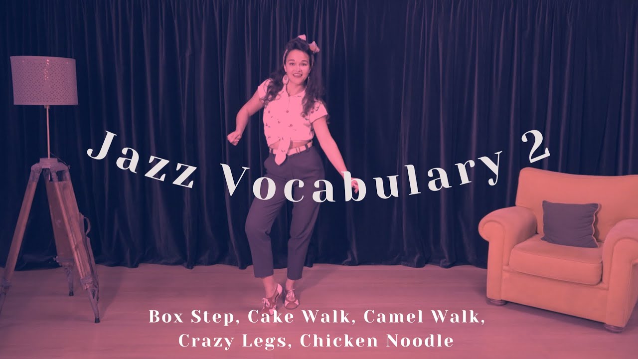 JAZZ VOCABULARY 2 with KARI: Box Step, Cake Walk, Camel Walk, Crazy Legs, Chicken Noodle