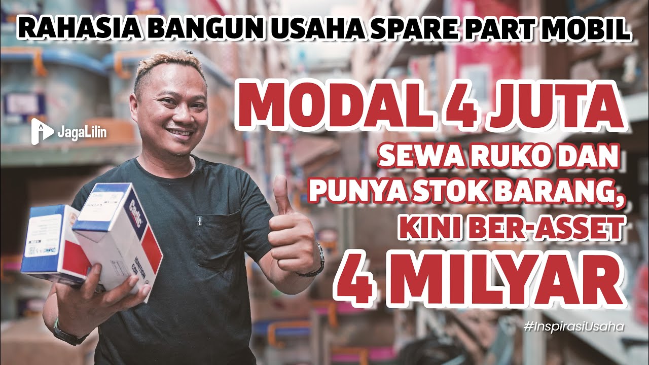 Bangun Usaha Spare Part Mobil Modal 4 Juta Sekarang Memiliki Asset 4 Milyar