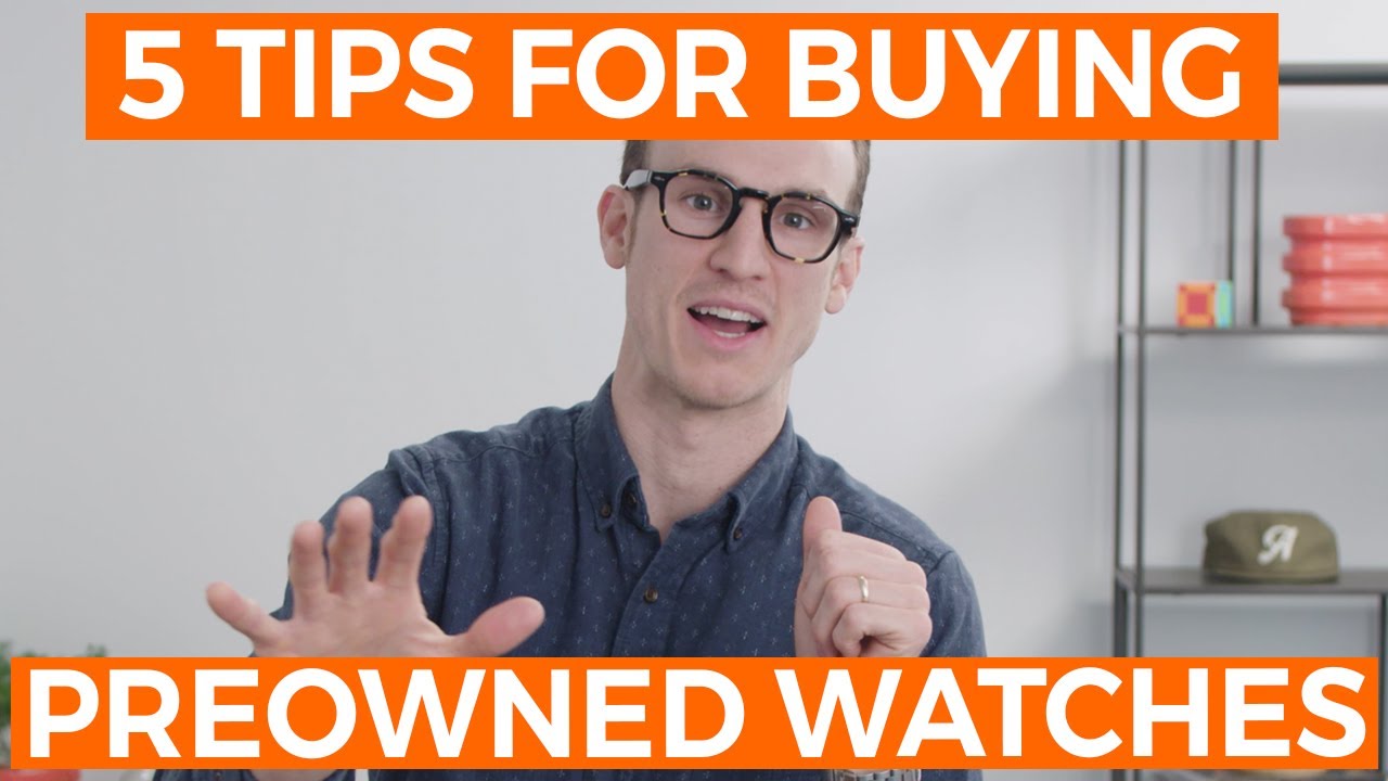 5 Tips for Buying a Preowned Watch | Crown & Caliber