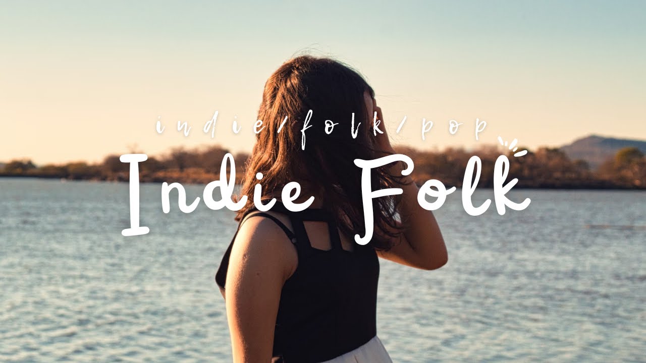 Indie Folk for Windy Days and Blue Skies