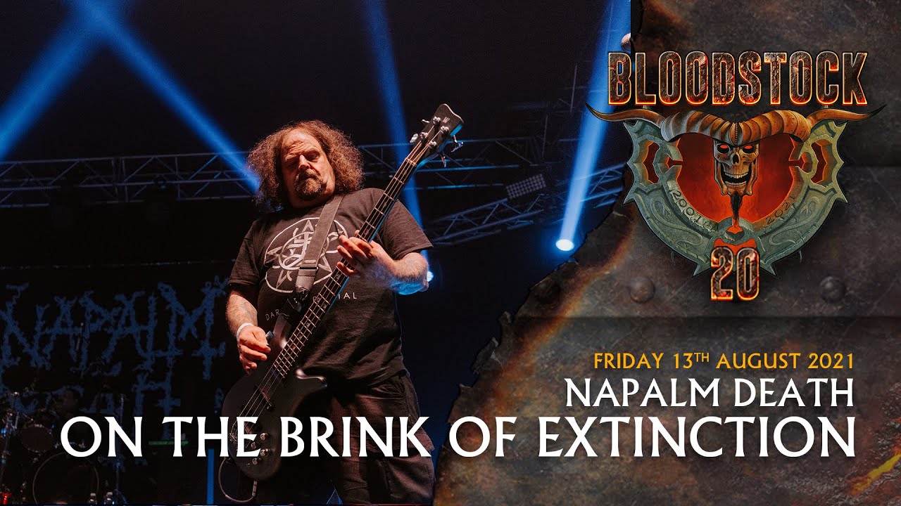 NAPALM DEATH - On The Brink Of Extinction - Bloodstock 2021
