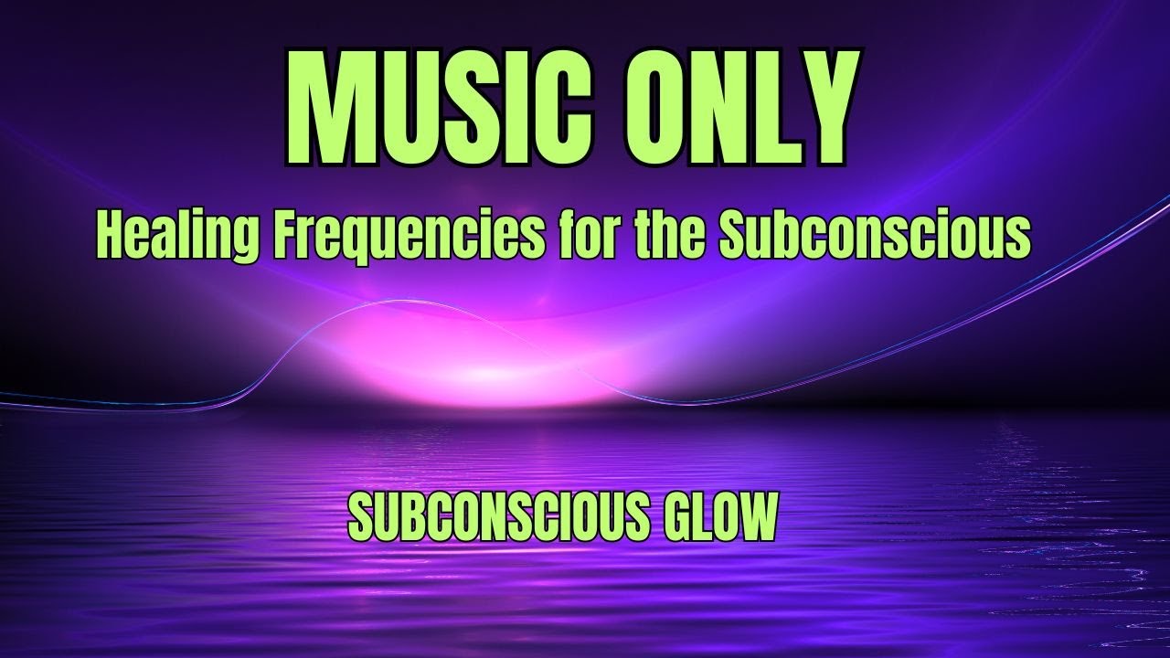 🎵 Blissful Soundscapes - MUSIC ONLY - Subconscious Glow