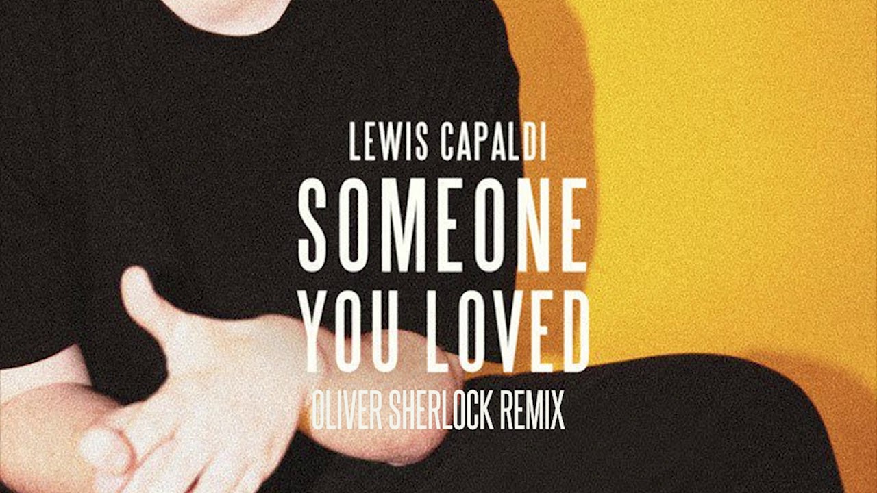 Lewis Capaldi - Someone You Loved (Oliver Sherlock Remix) (AUDIO)