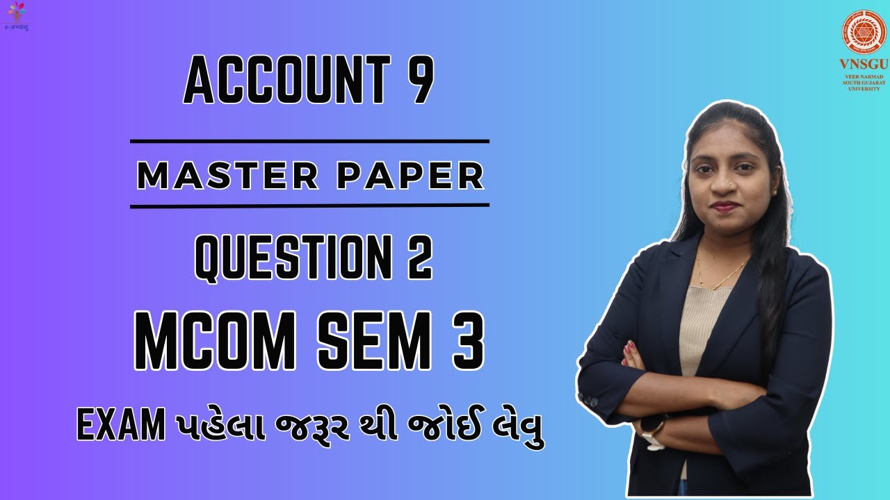 MCOM SEM 3 | ACCOUNT 9 | MASTER PAPER | QUESTIONS 2 | E-ABHYASU
