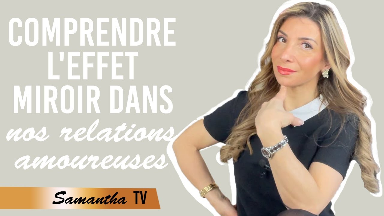 COMPRENDRE L'EFFET MIROIR DANS NOS RELATIONS AMOUREUSES : 3 CLÉS EXTRÊMEMENT IMPORTANTES