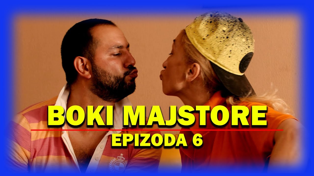 BOKI MAJSTORE - EPIZODA 6