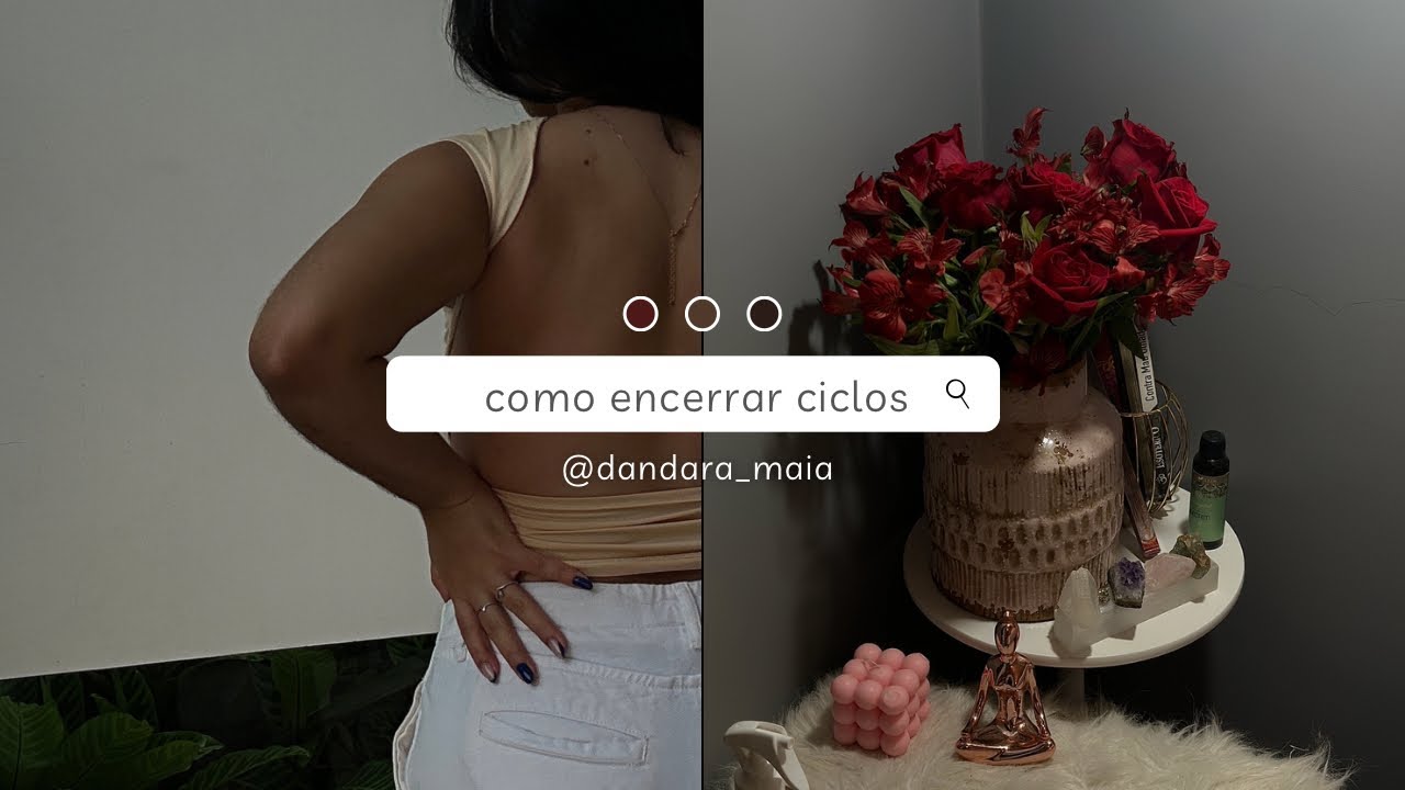 Como encerrar ciclos | seja resiliente e aprenda a ressignificar o seu passado!