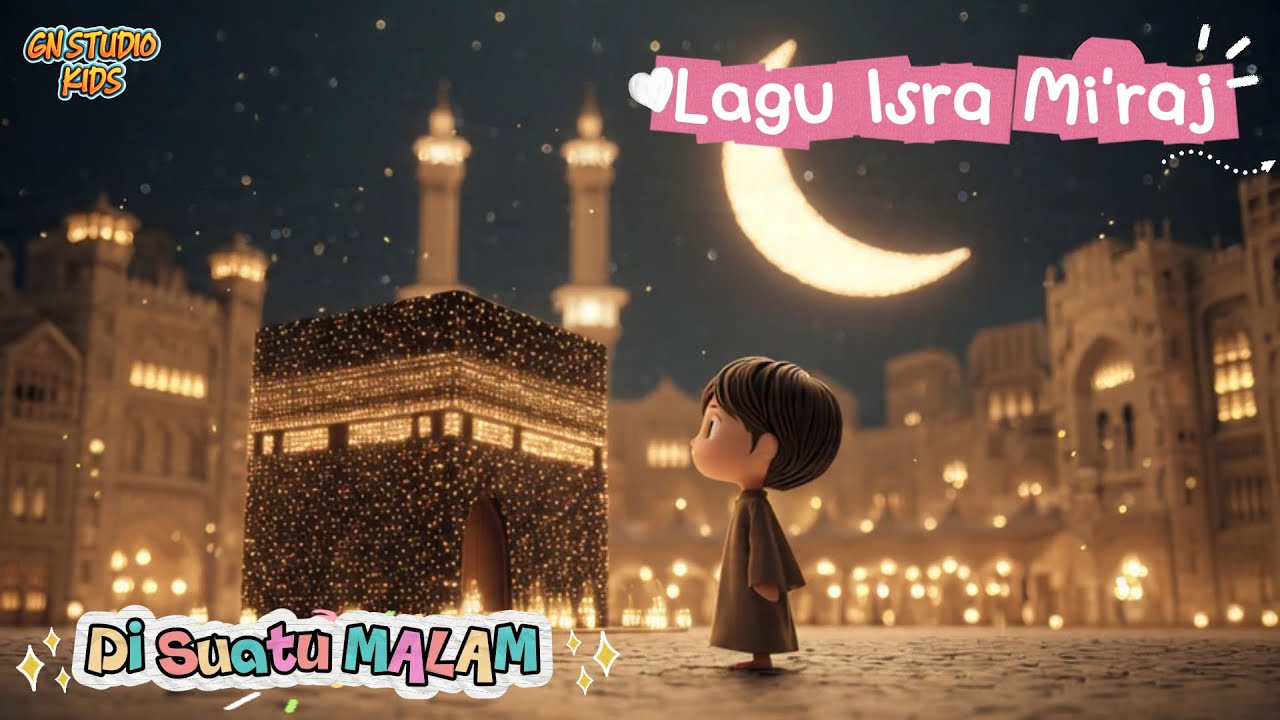 Disuatu Malam Di Bulan Rajab Lagu Isra Mi'raj Lagu Anak Islami