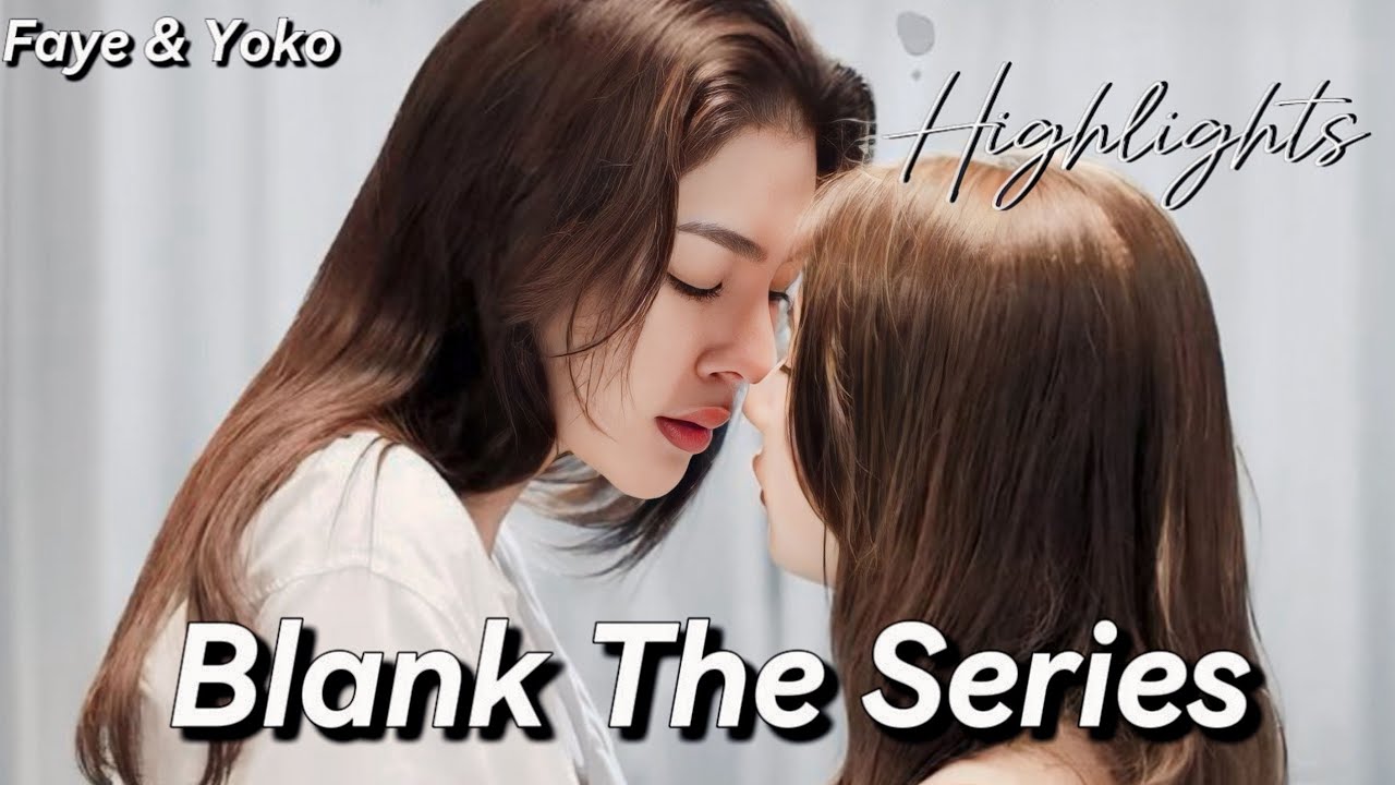 Faye & Yoko Blank The Series Highlight | Arneung & Neung