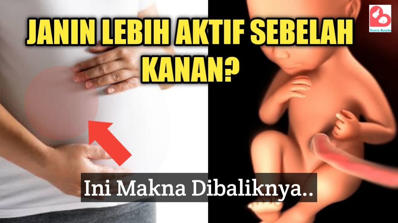 Janin Bunda Lebih Aktif Bergerak Sebelah Kanan? Ini Arti dan Maknannya..
