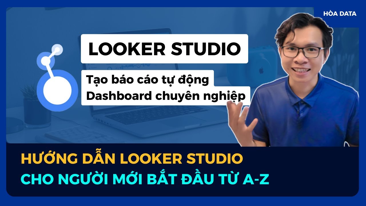 Looker Studio cho người mới- Tạo báo cáo tự động: Hướng dẫn từng bước!