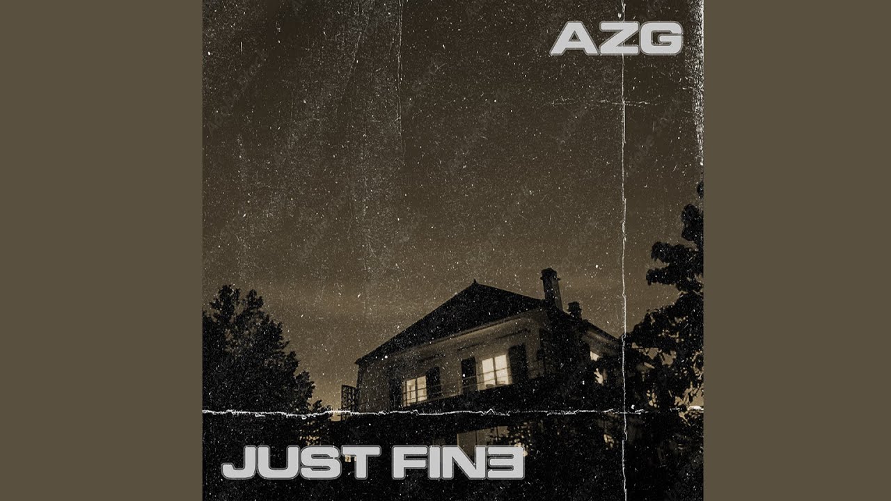 AZG - Just Fine