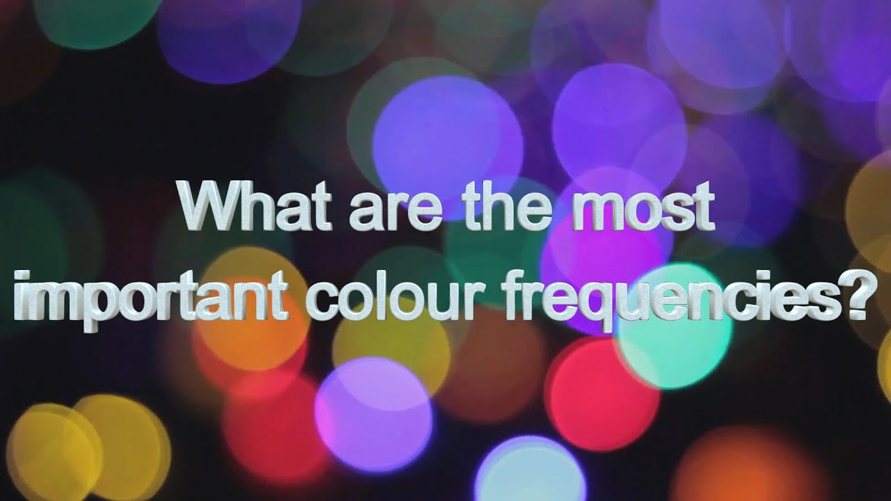 What are the most important colour frequencies