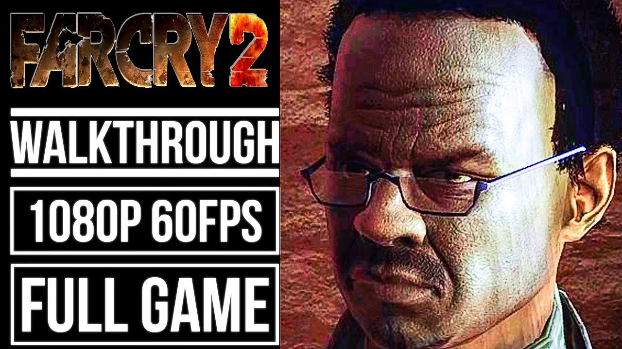 FAR CRY 2 Gameplay Walkthrough FULL GAME No Commentary [1080p 60fps]