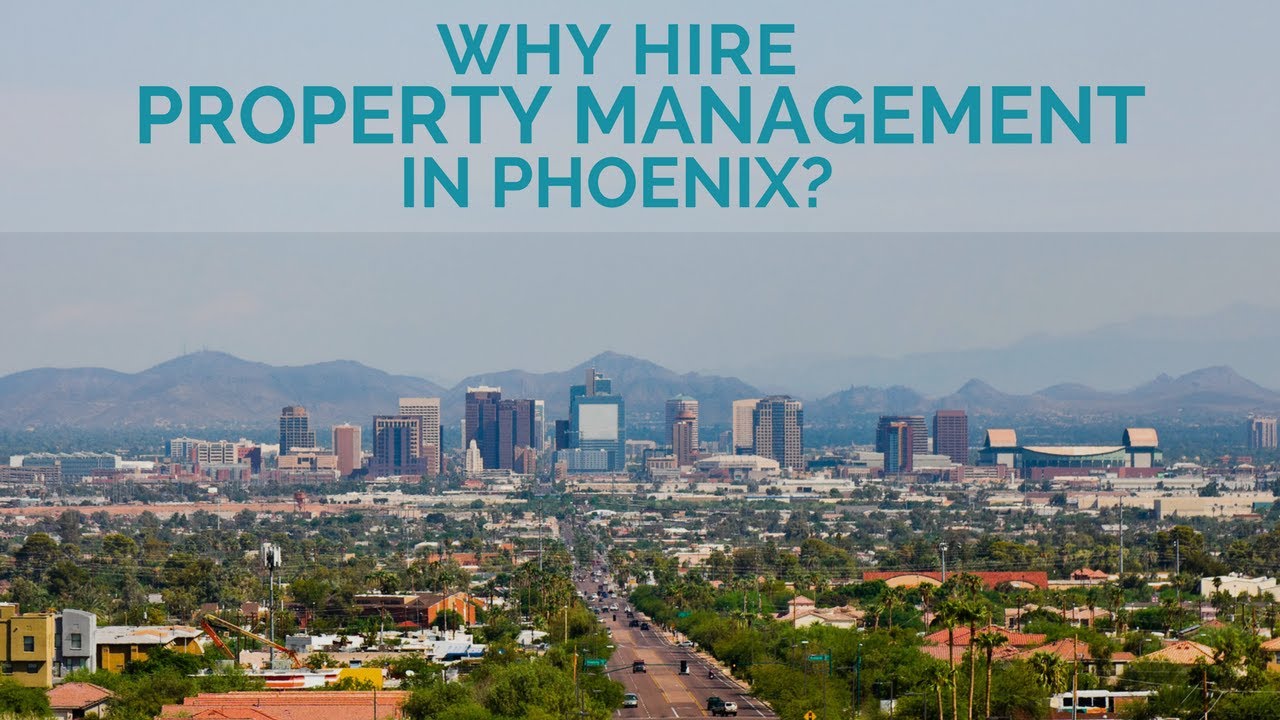 Why Hire a Professional Property Management Company in Phoenix, AZ?