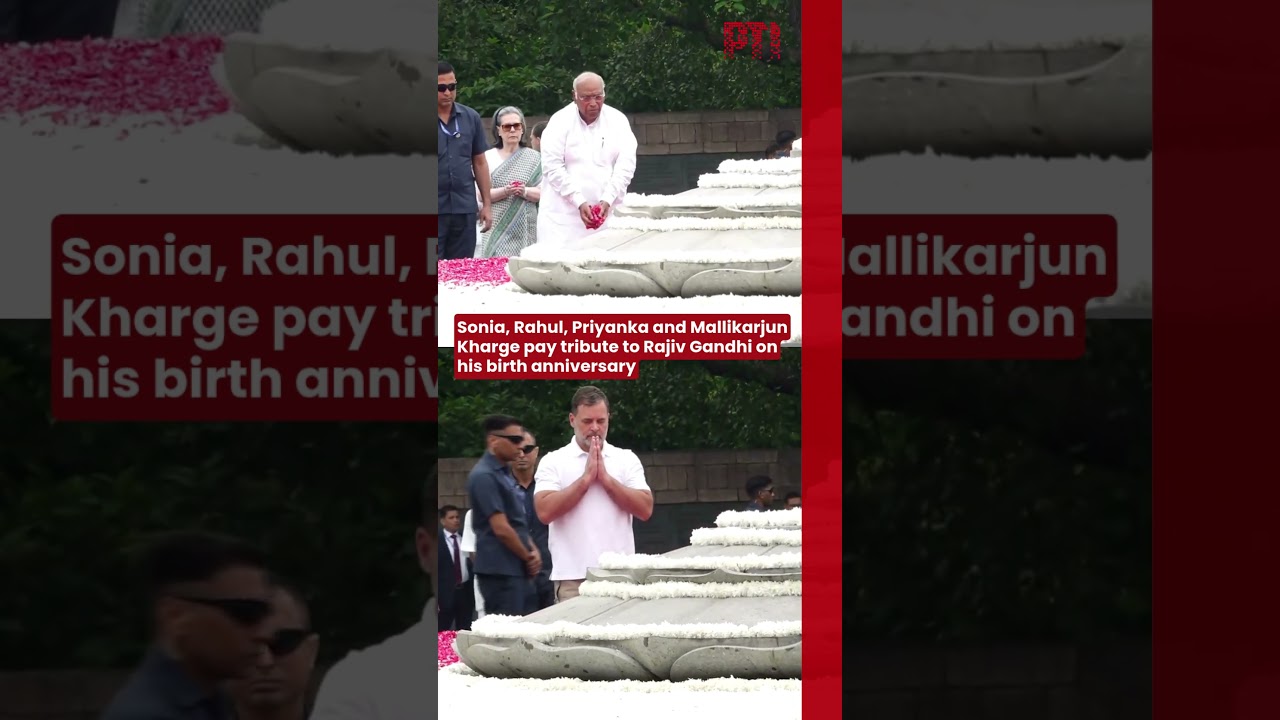 Sonia, Rahul, Priyanka and Mallikarjun Kharge pay tribute to Rajiv Gandhi on his birth anniversary