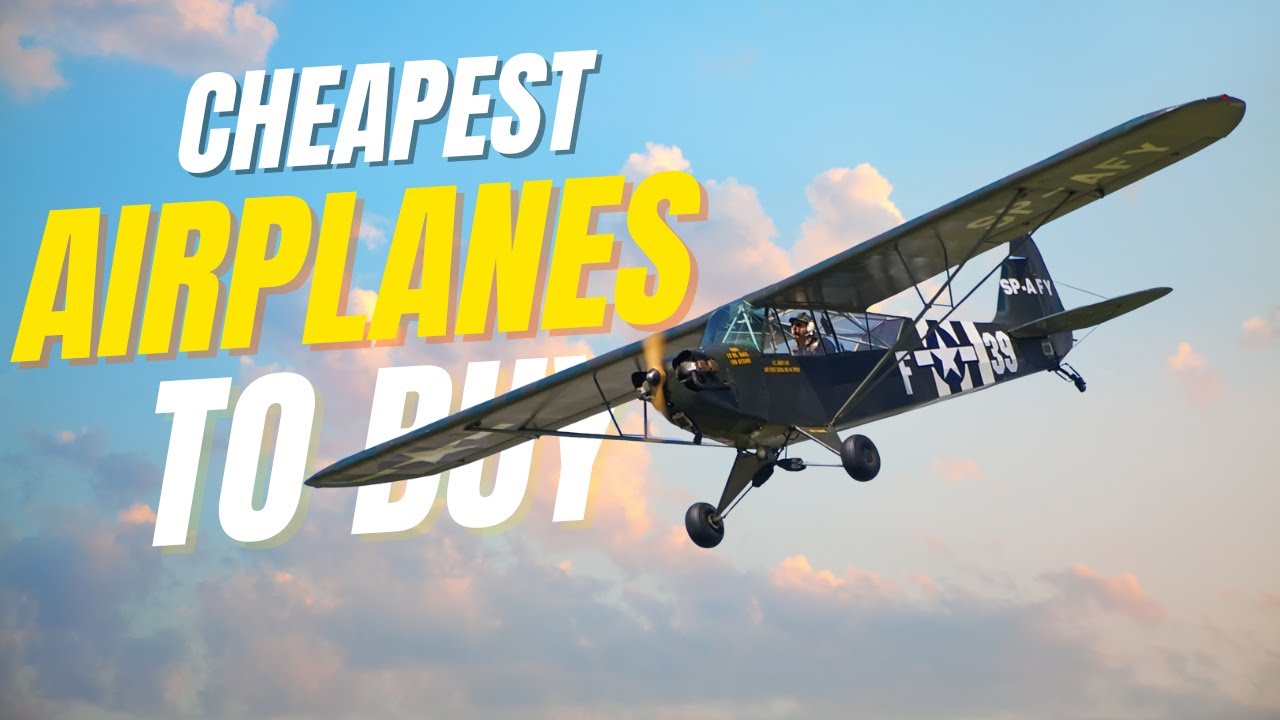The Cheapest Planes You Can Buy in 2025