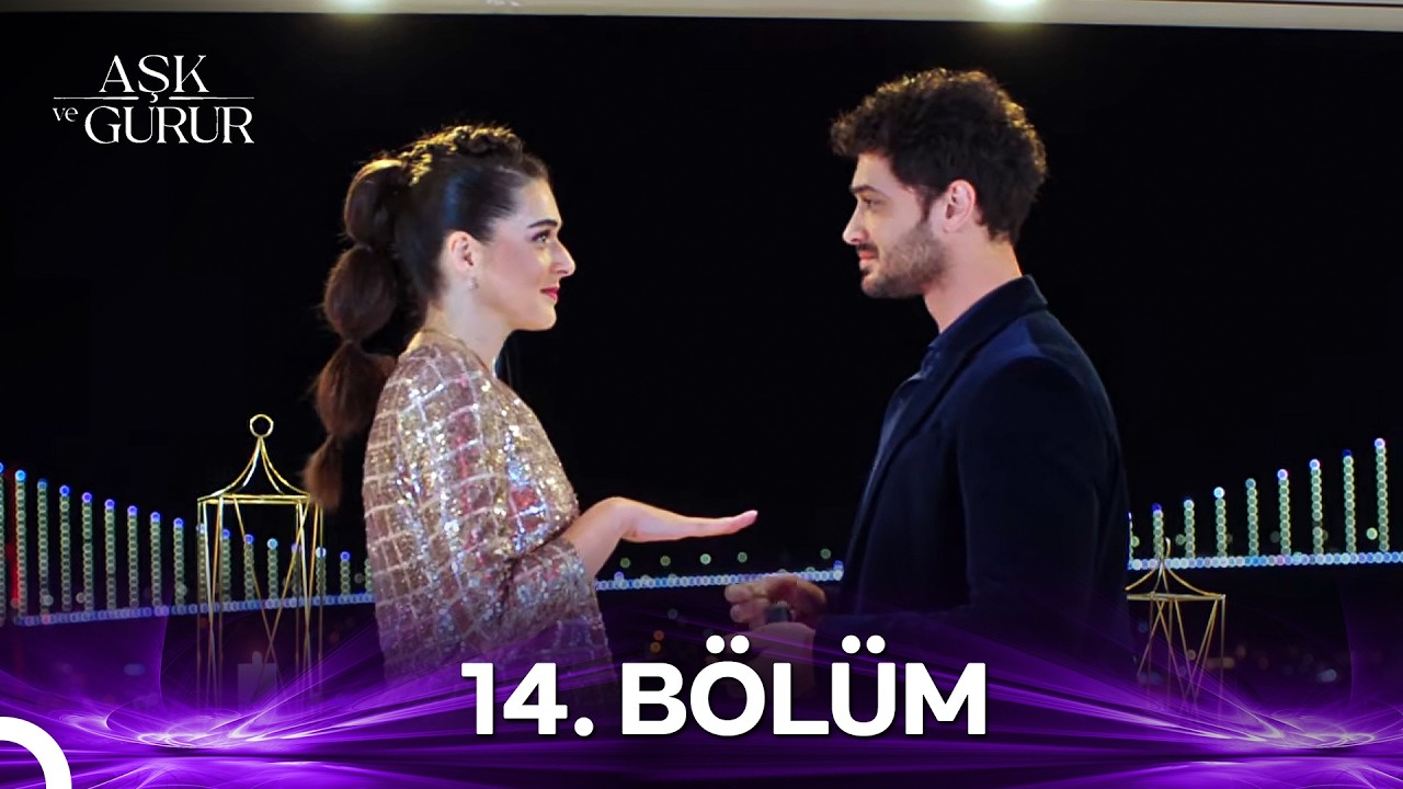 Aşk ve Gurur 14.Bölüm