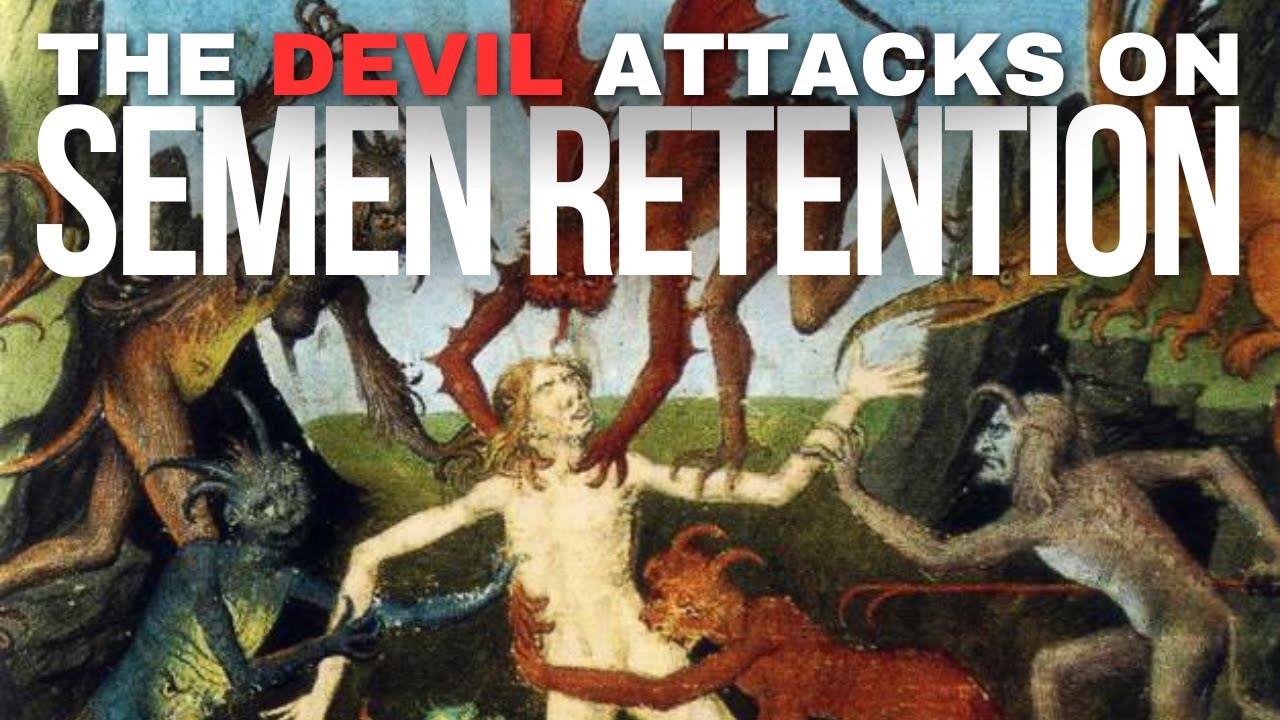 Semen Retention Overcoming the Devil