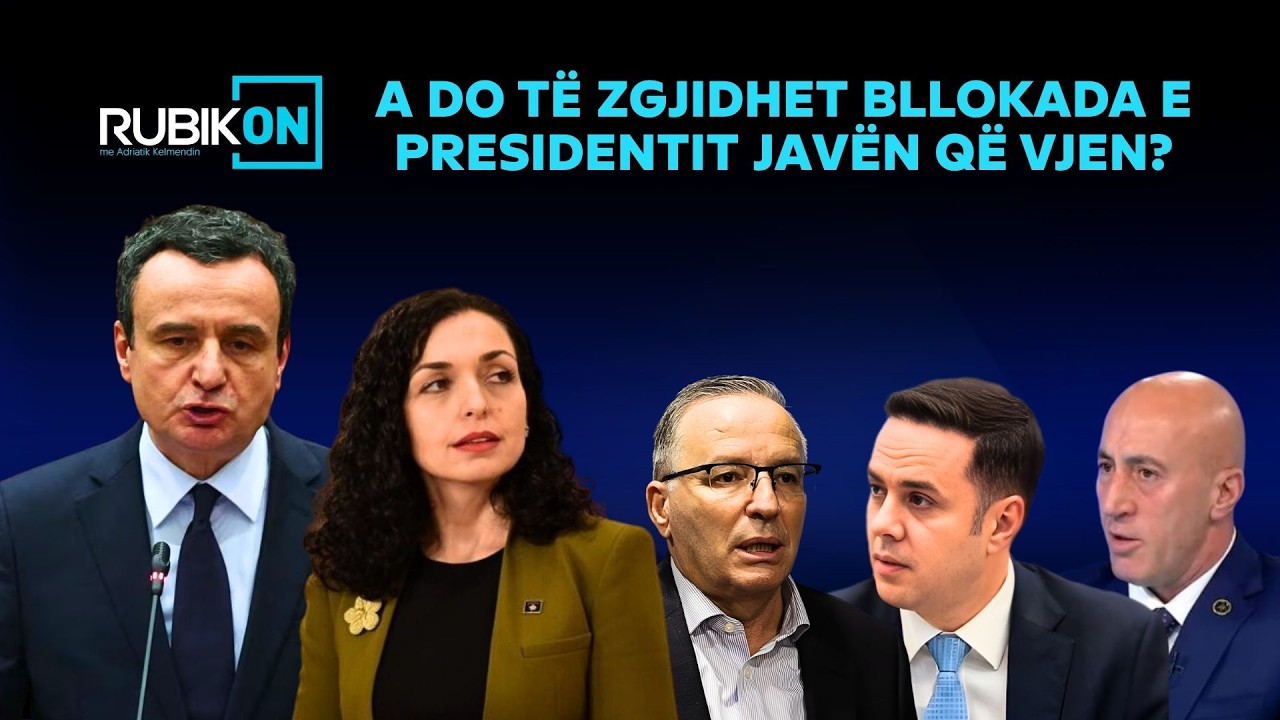 Rubikon me Adriatik Kelmendin - A do të zgjidhet bllokada e Presidentit javën që vjen? - 19.03.2026