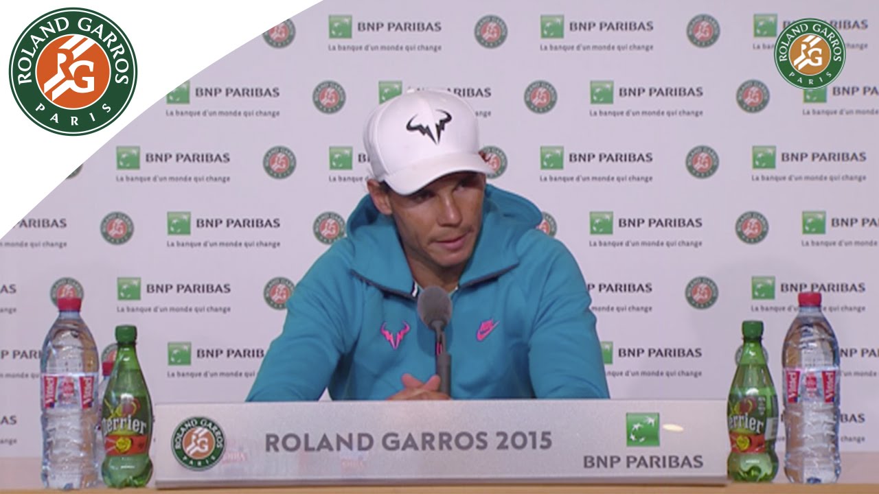Rafael Nadal - Press Conference After Quarterfinals 2015 - Roland Garros
