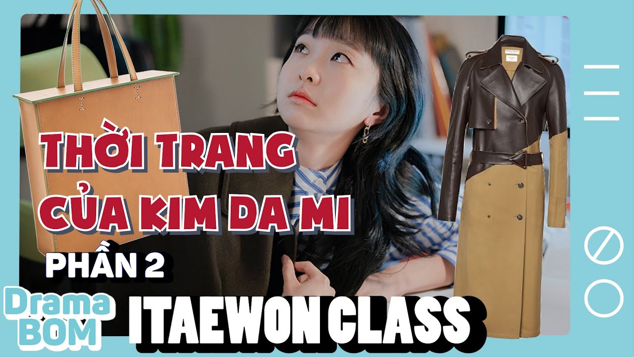Soi tủ đồ của KIM DA MI - ITAEWON CLASS | Part 2: ep 11-16 | QUẦN ÁO? PHỤ KIỆN?