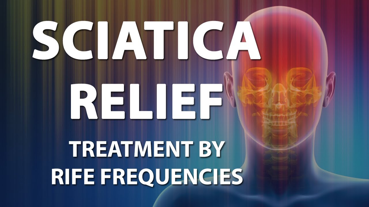 Sciatica Relief (Pain) - RIFE Frequencies Treatment - Energy & Quantum Medicine with Bioresonance