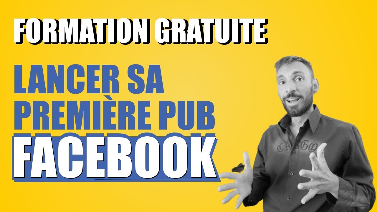 FORMATION FACEBOOK GRATUITE : LANCER SA PREMI&Egrave;RE PUB FACEBOOK (2020)