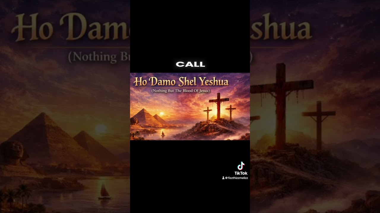 Ho Damo Shel Yeshua (Oh The Blood Of Jesus) 