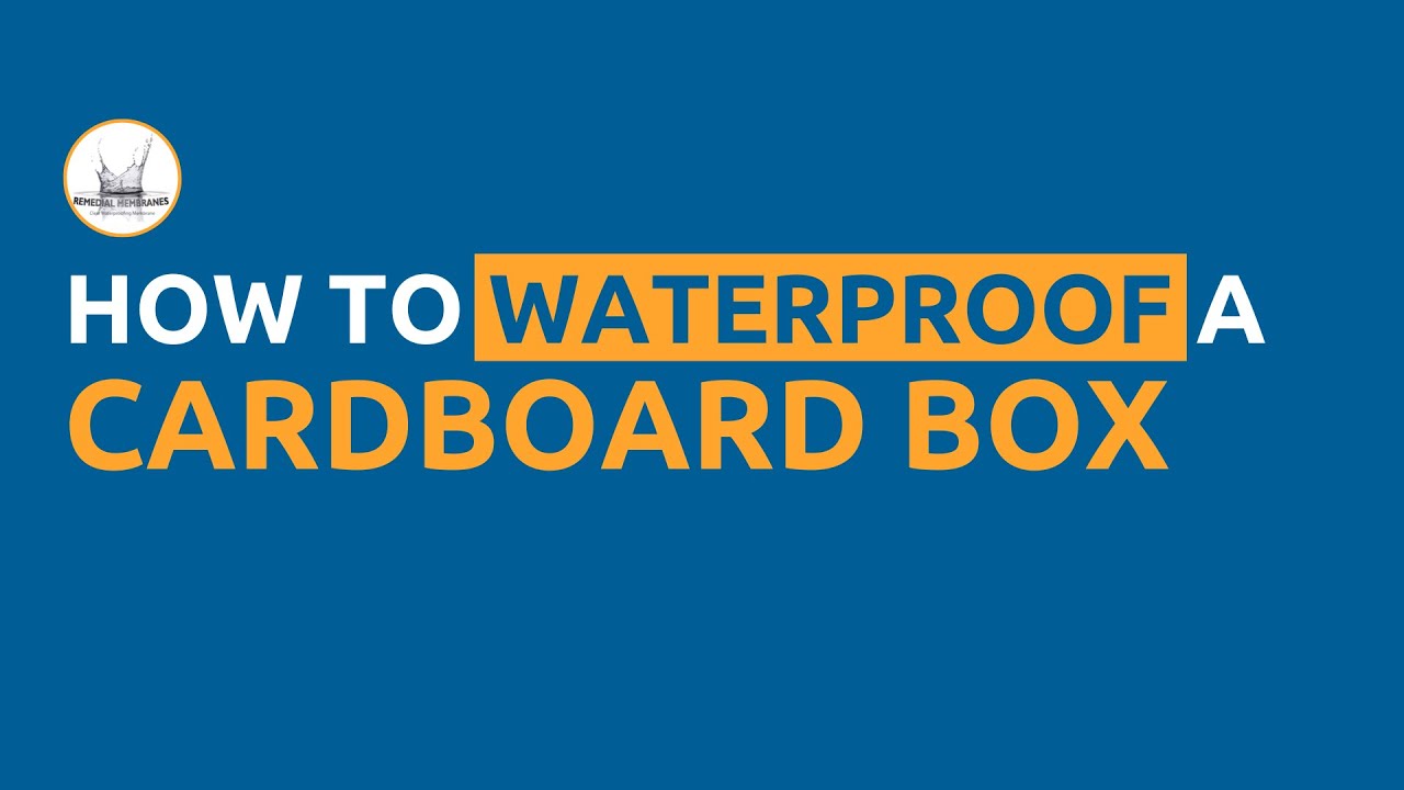 How to Waterproof a Cardboard Box