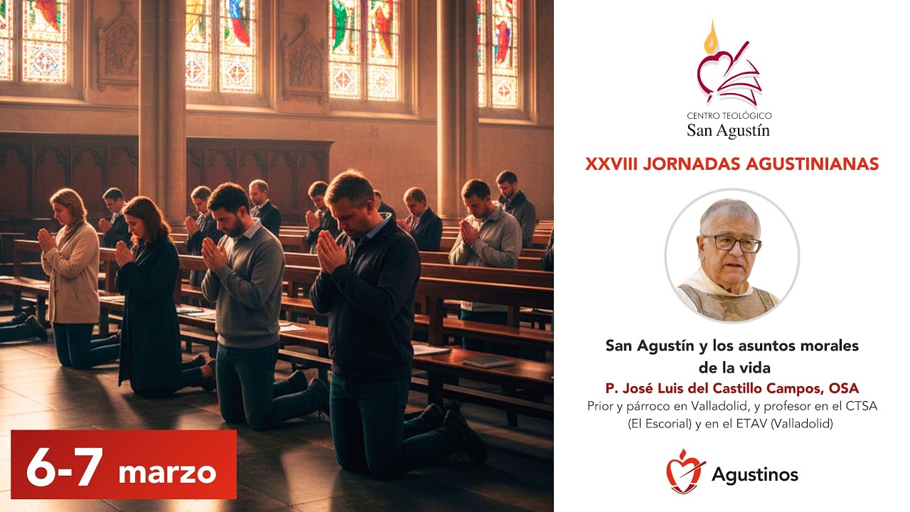 XXVIII JORNADAS AGUSTINIANAS - San Agustín y los asuntos morales de la vida