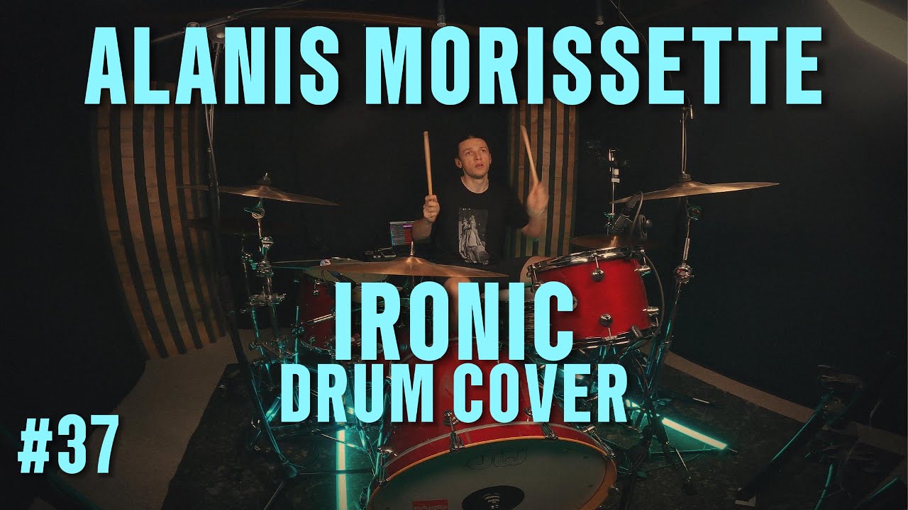 ALANIS MORISSETTE - IRONIC (Drum Cover #37)