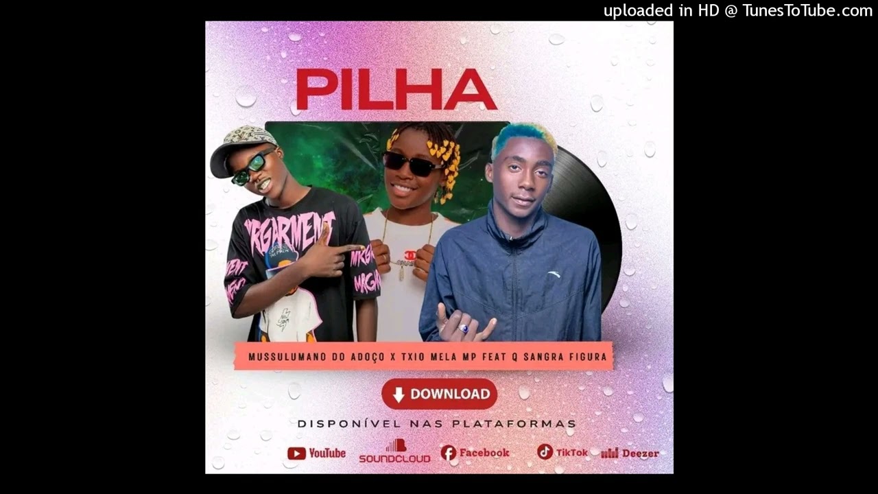 Você Pilha Eu Te Pilho _ Txio Mela MP & Mussulumano Do Adoço _Feat. Q Sangra Figura _(EXCLUSIVO)_(Pr