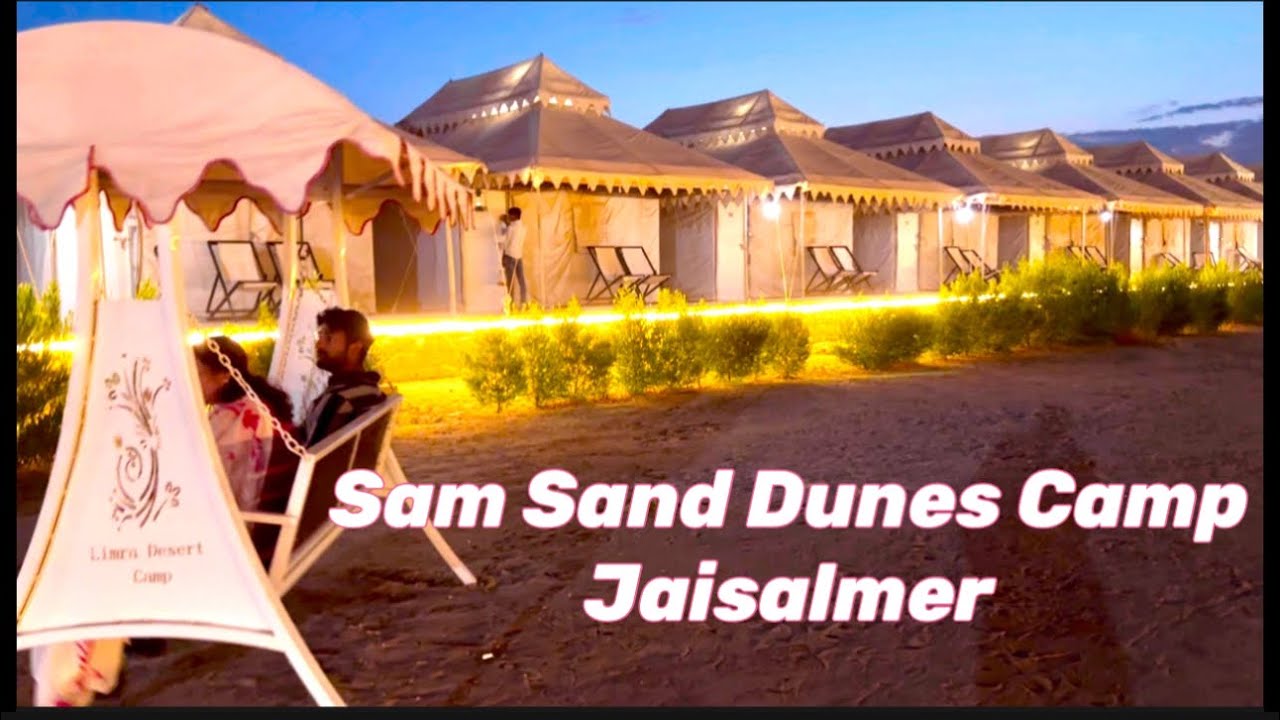 Sam Sand Dunes Camp, Jaisalmer | My experience in Sam Camping | Sam top Camp Jaisalmer