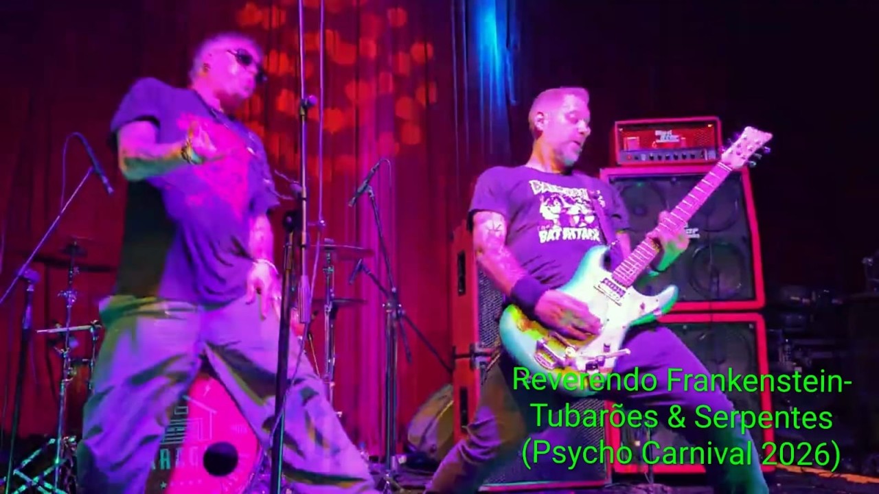 Reverendo Frankenstein- Tubarões & Serpentes (Psycho Carnival 2026)