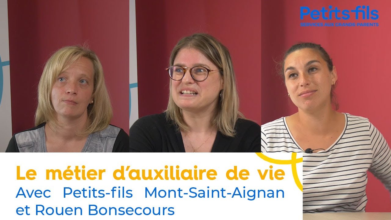 Le métier d'auxiliaire de vie avec Petits-fils Mont-Saint-Aignan et Rouen Bonsecours
