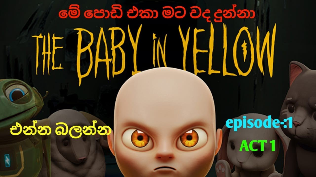 This little one bothered me|The Baby in Yellow sinhala gameplay