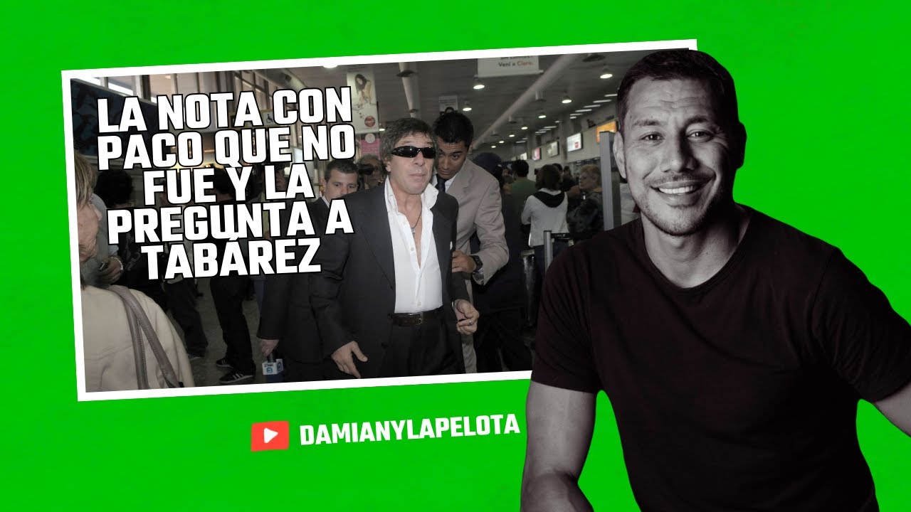 LA PREGUNTA AL MAESTRO TABÁREZ Y LA HISTORIA CON PACO CASAL.