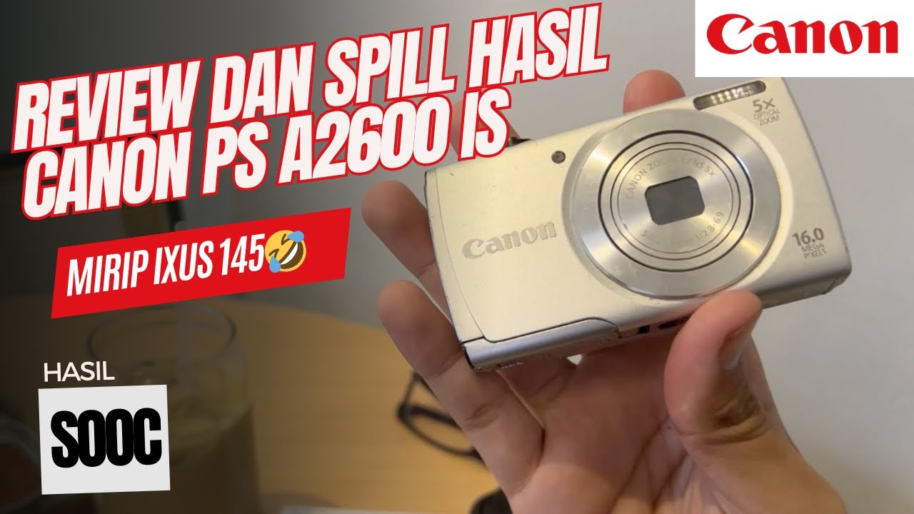 Review Canon Powershoot A2600 | Hasil Mirip IXUS 145 😂 | Spill Hasil Canon A2600