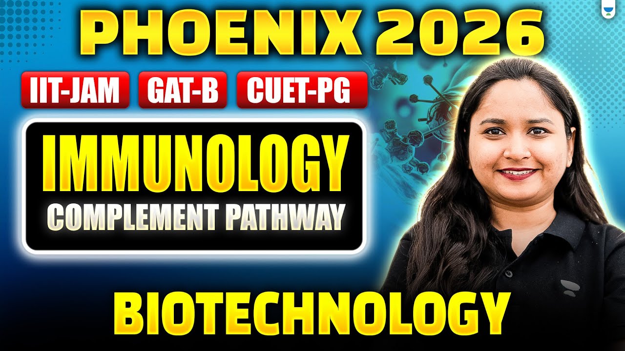 IIT JAM | GAT-B | CUET PG 2026: Immunology &ndash; Complement Pathway #Unacademy