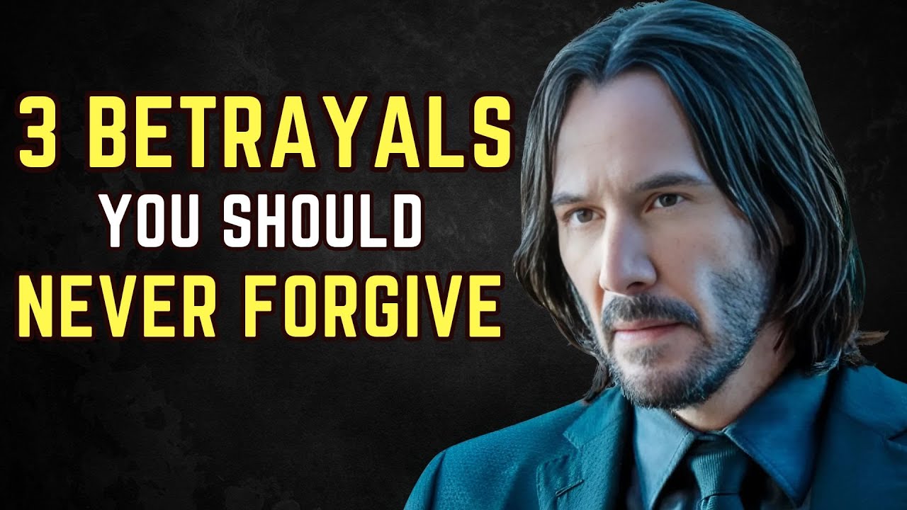 3 Relationship Betrayals That Are NEVER Worth Forgiving | Keanu Reeves Motivation