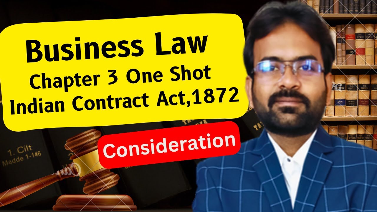 Business Law Chapter-3 | Consideration | Indian Contract Act,1872 | CWG for BCOM