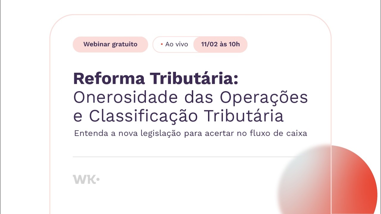 🔴 AO VIVO | Reforma Tributária: Onerosidade das Operações e Classificação Tributária