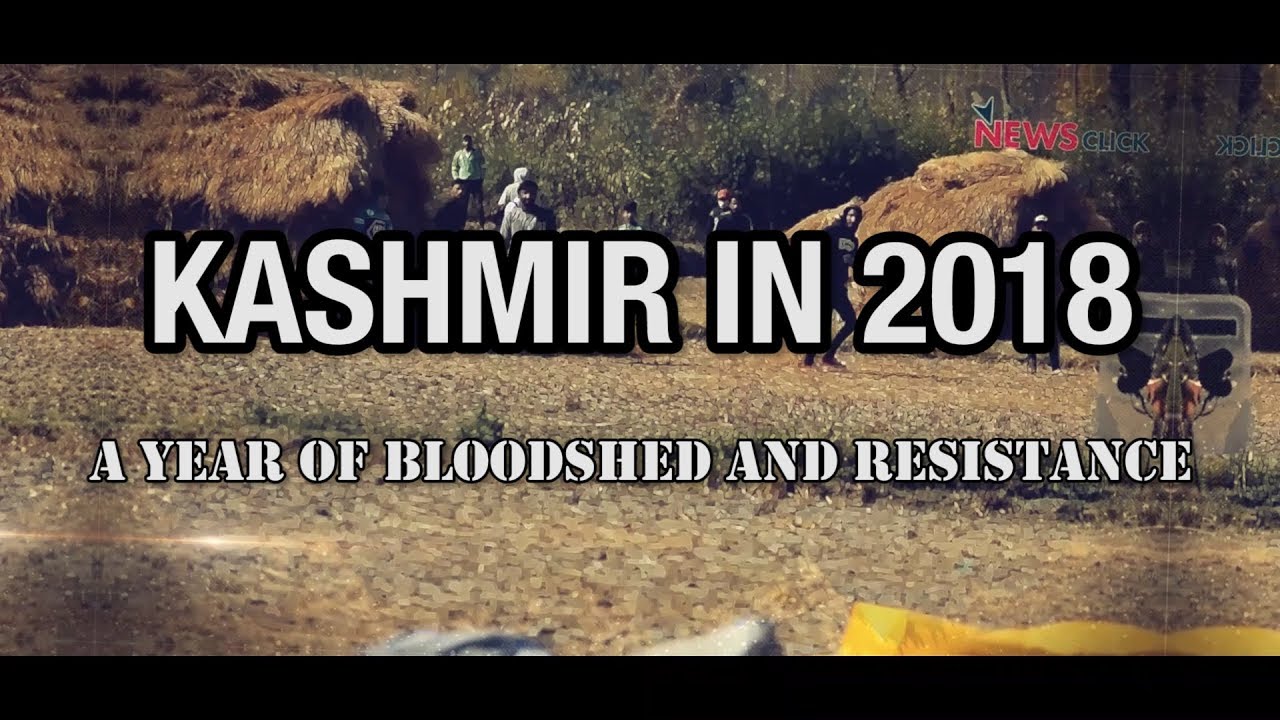 Kashmir in 2018: A Year of Bloodshed and Resistance